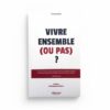 VIVRE ENSEMBLE OU PAS ? - PRÉFACE DE FRANÇOIS BURGAT - THOMAS SIBILLE - EDITIONS HÉRITAGE