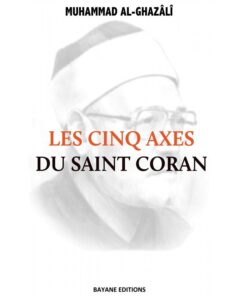 Les Cinq Axes Du Saint Coran, De Muhammad Al-Ghazâlî