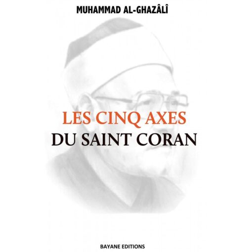 Les Cinq Axes Du Saint Coran, De Muhammad Al-Ghazâlî