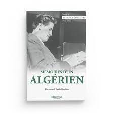 Mémoires d'un algérien - Tome 1 : Rêves et épreuves (1932 - 1965) - Ahmed Taleb-Ibrahimi - Héritage