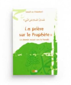 LA PRIÈRE SUR LE PROPHÈTE. LE CHEMIN ASSURÉ VERS LE PARADIS - EDITIONS LA RUCHE