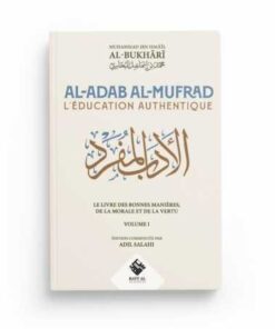 Al-Adab Al-Mufrad – L’éducation authentique (Al-Bukhari)