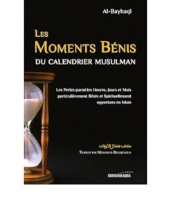 Les moments bénis du calendrier musulman - Al Bayhaqi - Iqra