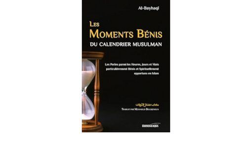 Les moments bénis du calendrier musulman - Al Bayhaqi - Iqra