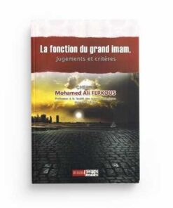 LA FONCTION DU GRAND IMAM, JUGEMENTS ET CRITÈRES - CHEIKH MOHAMED ALI FERKOUS - IBN BADIS