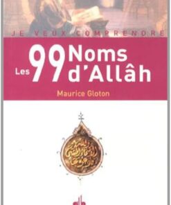 Les 99 noms d'Allah - Maurice Gloton