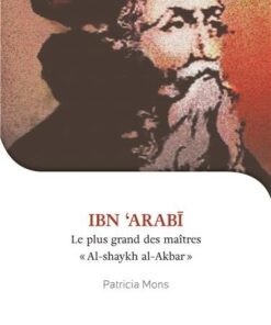 bn ‘Arabî – Le plus grand des maîtres « Al-Shaykh al-Akbar »