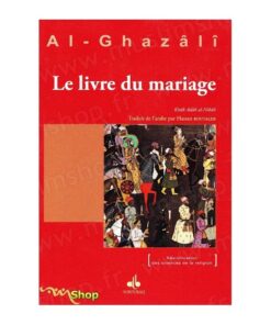 Le Livre du mariage (Kitâb an-Nikâh)