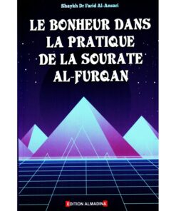 Le Bonheur Dans La Pratique De La Sourate AL-FURQAN