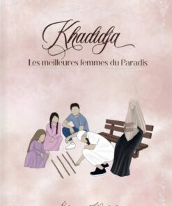 Khadidja : les meilleures femmes du Paradis