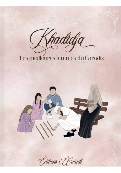 Khadidja : les meilleures femmes du Paradis