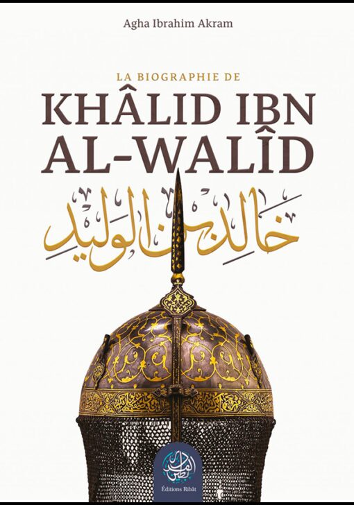 La Biographie De Khalid Ibn Al-Walid