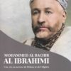 Mohammed Al Bachir Al Ibrahimi : une vie au service de l’Islam et de l’Algérie