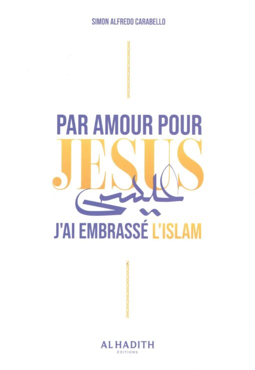 Par amour pour Jésus, j’ai embrassé l’Islam