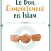 Le bon comportement en Islam