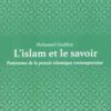 L'islam et le savoir : panorama de la pensée islamique contemporaine