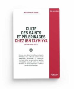 Culte des saints et pèlerinages chez Ibn Taymiyya