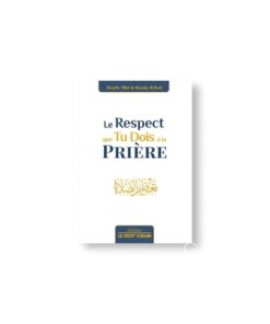 Le Respect que tu dois à la Prière