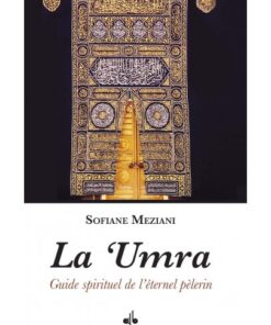 La 'Umra, guide spirituel de l'éternel pèlerin