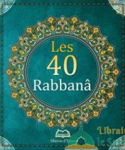 Les 40 Rabbanâ