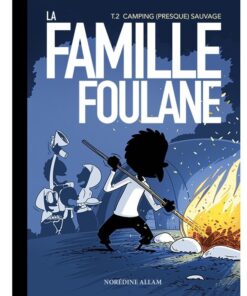 La Famille Foulane (Tome 2) : Camping (presque) sauvage