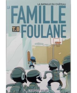 La Famille Foulane (Tome 8) : La bataille du château