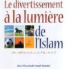 Le divertissement à la lumière de l’islam (Abu Muawiyah Ismail Kamdar)