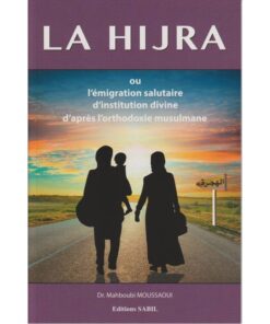 La Hijra ou l'émigration salutaire d'instruction divine d'après l'orthodoxie musulmane