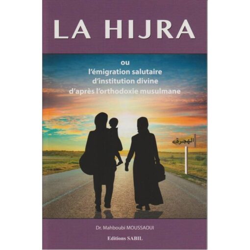 La Hijra ou l'émigration salutaire d'instruction divine d'après l'orthodoxie musulmane