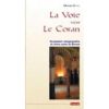 La voie vers le Coran : comment comprendre et vivre avec le Coran