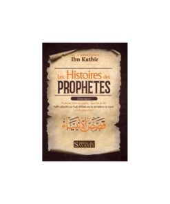 Les histoires des Prophètes - Ibn Kathir - éditions des Savants