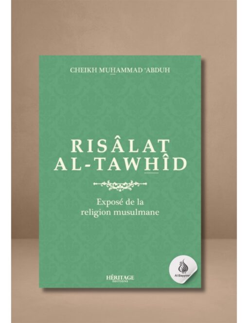 Risâlat al-tawhîd : exposé de la religion musulmane