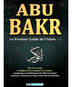 ABU BAKR : Le Premier Calife de L'Islam