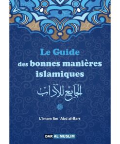 Le Guide des Bonnes Manières Islamiques