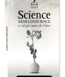 Science sans conscience n'est que ruine de l'âme