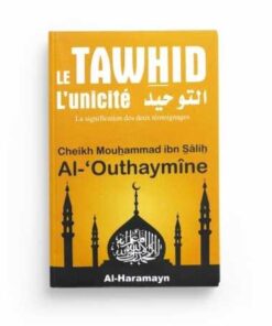 Le Tawhid (L'unicité)