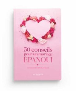 50 conseils pour un mariage épanoui