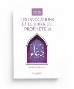 LES INVOCATIONS ET LE DHIKR DU PROPHÈTE