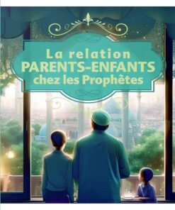 La relation parents enfants chez les Prophètes