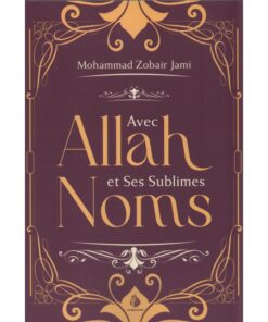 Avec Allah et Ses sublimes noms