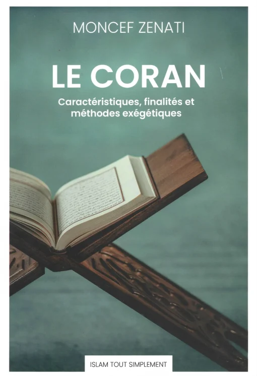 Le Coran – Caractéristiques, finalités et méthodes exégétiques