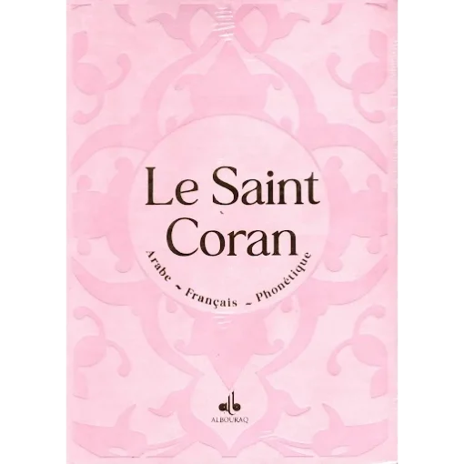 Le Saint Coran (Arabe - Français - Phonétique)