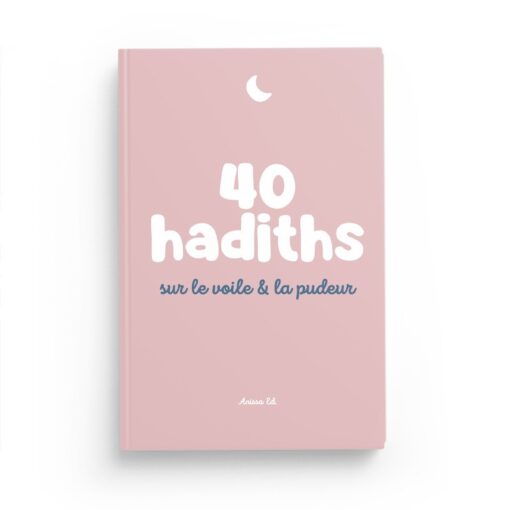 40 hadiths sur le voile & la pudeur