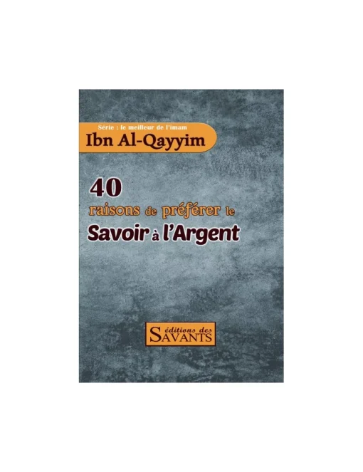 40 raisons de préférer le savoir à l'argent