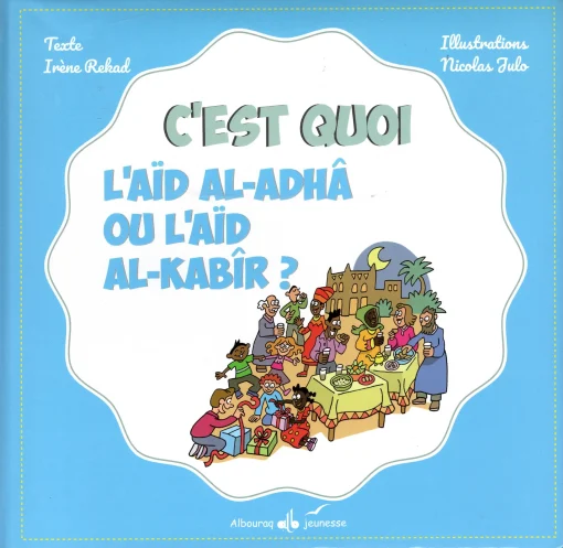 C’est quoi l’Aïd Al-Adhâ ou l’Aïd Al-Kabîr ?