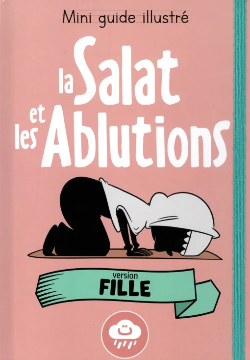 Mini guide illustré : la Salat et les Ablutions (Fille)