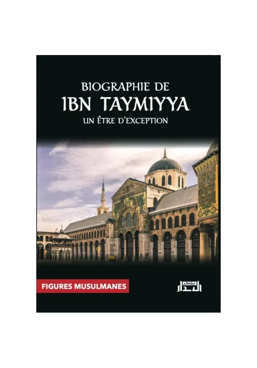 Biographie de Ibn Taymiyya : un être d'exception