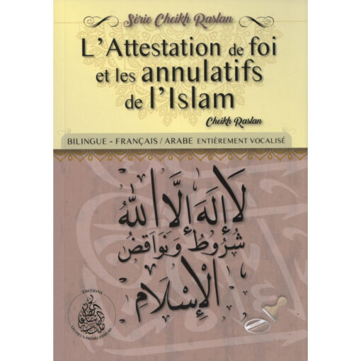 L'attestation de foi et les annulatifs de l'islam - Cheikh Raslan - Bilingue (Français/Arabe)